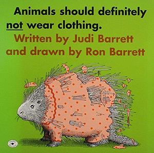 Animals Should Definitely Not Wear Clothing: Los Animales No Se Visten by Ron Barrett, Judi Barrett