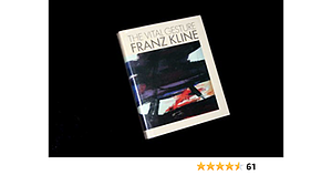 The Vital Gesture: Franz Kline by Harry F. Gaugh