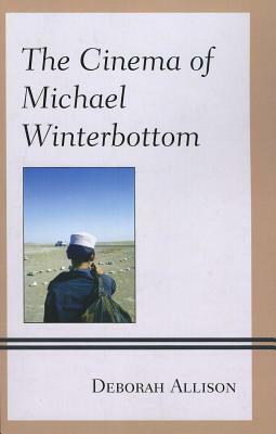 Cinema of Michael Winterbottom PB by Deborah Allison