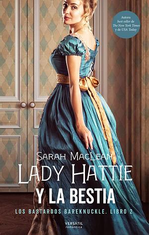 Lady Hattie y la Bestia by Sarah MacLean