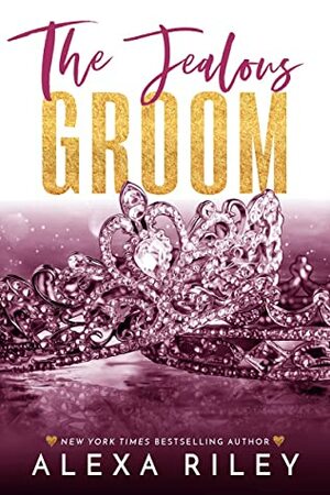 The Jealous Groom by Alexa Riley