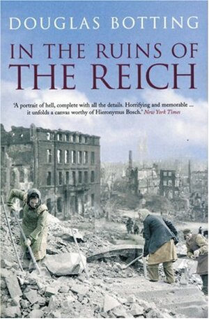 In the Ruins of the Reich by Douglas Botting