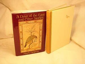 A Dove of the East And Other Stories by Mark Helprin, Mark Helprin