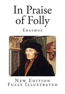 In Praise of Folly by Desiderius Erasmus