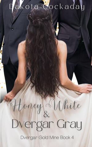 Honey White and Dvergar Gray by Dakota Cockaday