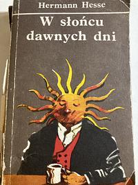 W słońcu dawnych dni: opowiadania by Hermann Hesse