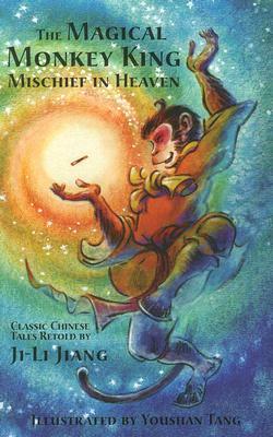 The Magical Monkey King: Mischief in Heaven by Ji Li Jiang