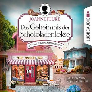 Das Geheimnis der Schokoladenkekse: Ein Fall für Hannah Swensen by Joanne Fluke