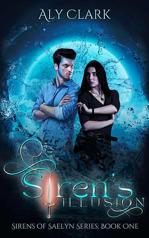 Siren's Illusion by Aly Clark