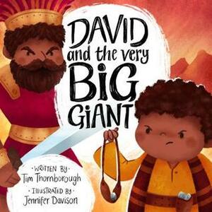 David and the Very Big Giant by Tim Thornborough, Jennifer Davison