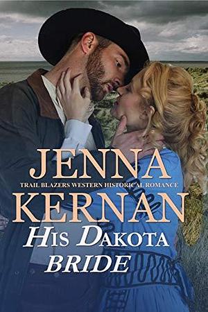 His Dakota Bride by Jenna Kernan, Jenna Kernan