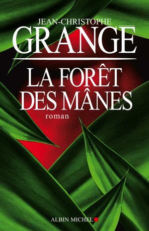 La Forêt des Mânes by Jean-Christophe Grangé