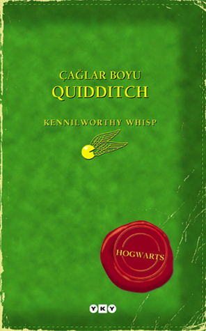 Çağlar Boyu Quidditch by Gül Sarıoğlu, J.K. Rowling, Kennilworthy Whisp, Kutlukhan Kutlu