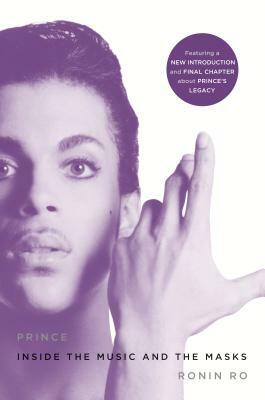 Prince: Inside the Music and the Masks by Ronin Ro
