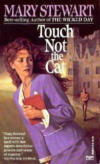 Touch Not the Cat by Mary Stewart