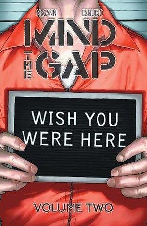Mind the Gap Vol. 2: Wish You Were Here by Dan McDaid, Jim McCann