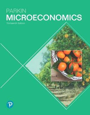 Microeconomics Plus Mylab Economics with Pearson Etext -- Access Card Package [With Access Code] by Michael Parkin