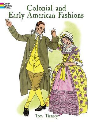 Colonial and Early American Fashions by Tom Tierney