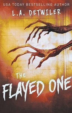 The Flayed One by L.A. Detwiler