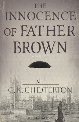 The Innocence of Father Brown Illustrated by G.K. Chesterton