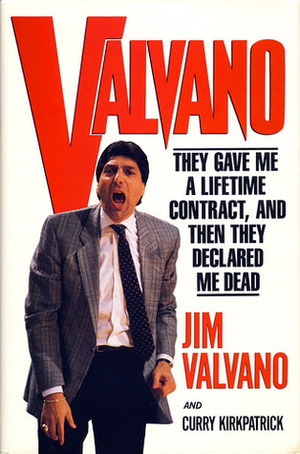 Valvano: They Gave Me a Lifetime Contract, and Then They Declared Me Dead by Curry Kirkpatrick, Jim Valvano