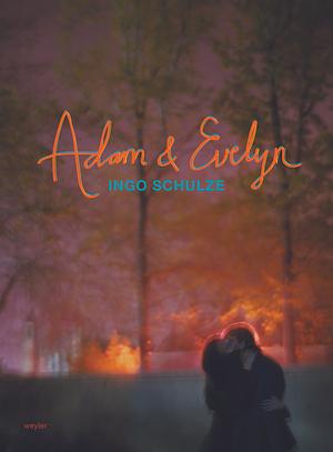 Adam & Evelyn by Ingo Schulze