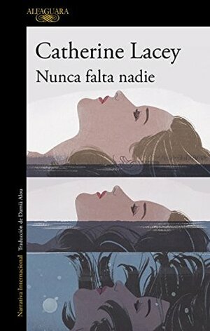 Nunca falta nadie by Damià Alou, Catherine Lacey