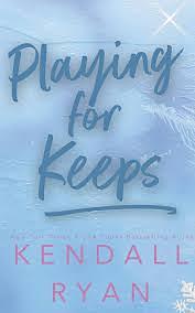 Playing for Keeps by Kendall Ryan