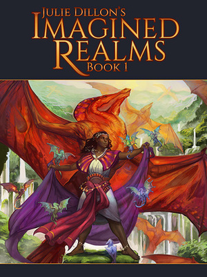 Imagined Realms Book 1 by Julie Dillon