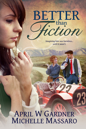 Better than Fiction by Michelle Massaro, April W. Gardner