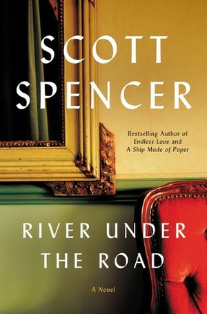 River Under the Road by Scott Spencer