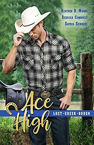 Ace High by Sophia Summers, Heather B. Moore, Rebecca Connolly