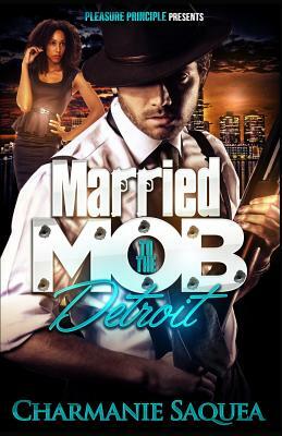 Married to the Mob: Detroit by Charmanie Saquea