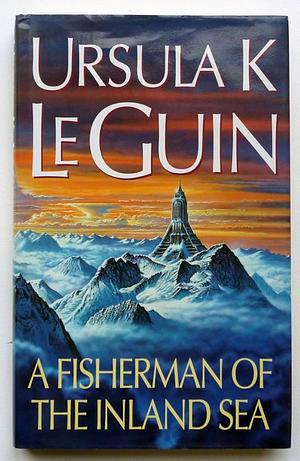 Another Story or A Fisherman of the Inland Sea by Ursula K. Le Guin