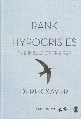 Rank Hypocrisies: The Insult of the Ref by Derek Sayer