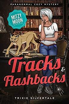 Tracks and Flashbacks by Trixie Silvertale