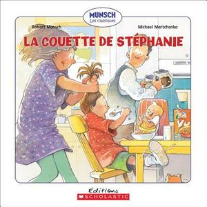 La Couette de St?phanie by Robert Munsch