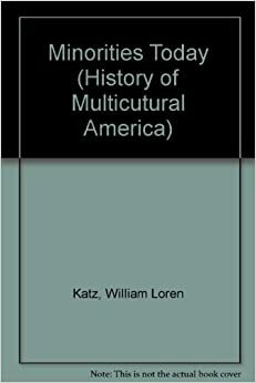 Minorities Today by William Loren Katz