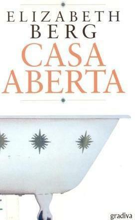 Casa Aberta by Elizabeth Berg