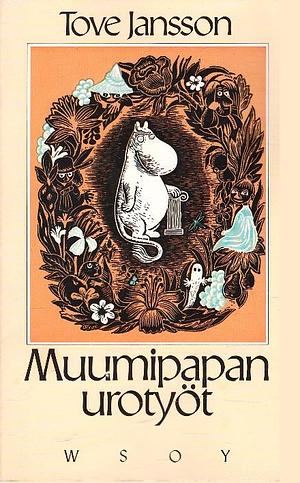 Muumipapan urotyöt by Tove Jansson