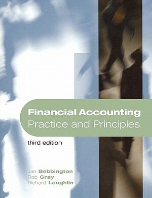 Financial Accounting: Practice and Principles by Richard Laughlin, Jan Bebbington, M. Richard Laughlin