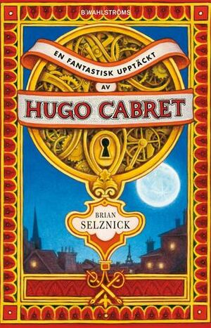 En fantastisk upptäckt av Hugo Cabret by Brian Selznick