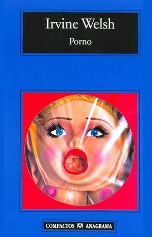 Porno by Irvine Welsh