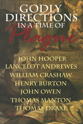 Godly Directions in a Time of Plague by Lancelot Andrewes, John Hooper, William Crashaw