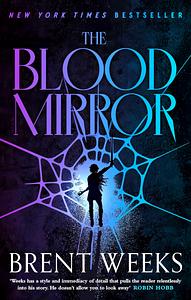 The Blood Mirror by Brent Weeks