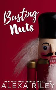 Busting Nuts by Alexa Riley