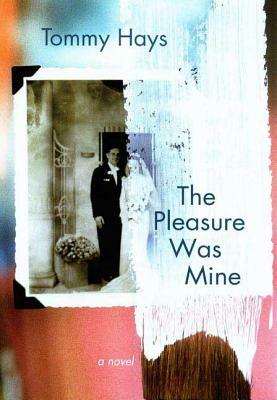 The Pleasure Was Mine by Tommy Hays