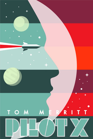 Pilot X by Tom Merritt