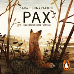 Pax Una Historia de Paz Y Amistad  by Sara Pennypacker