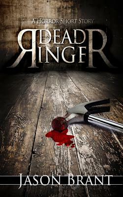 Dead Ringer: A Horror Short Story by Jason Brant